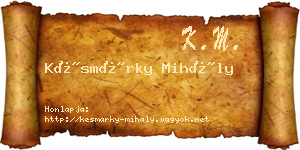 Késmárky Mihály névjegykártya